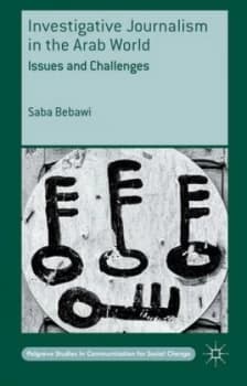 Investigative Journalism in the Arab World by Saba Bebawi Hardback