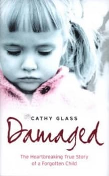 Damaged by Cathy Glass Hardback