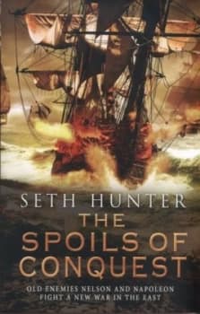 The Spoils of Conquest by Seth Hunter Paperback