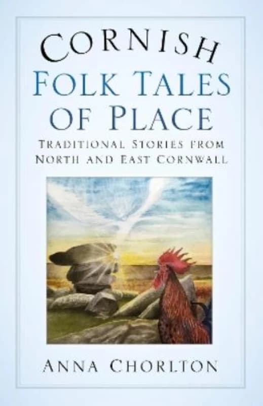 Cornish Folk Tales of Place. Paperback. By Anna Chorlton Books