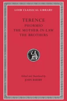 Phormio. the Mother-in-Law. the Brothers by Terence Hardback
