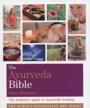 The Ayurveda Bible by Anne Mcintyre Paperback