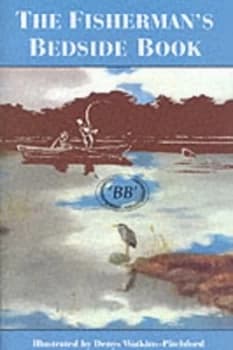 The Fishermans Bedside Book by B B Book
