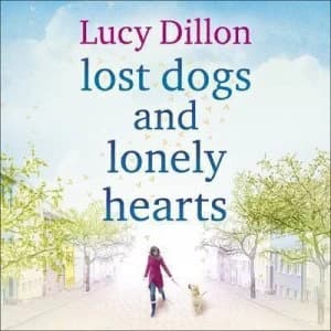 Lost Dogs and Lonely Hearts Ss by Dillon Lucy Hardback