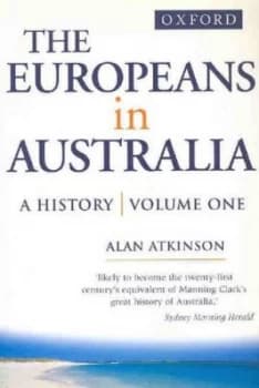 The Europeans in Australia Vol. 1 Beginning by Alan Atkinson Paperback