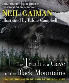 The Truth Is a Cave in the Black Mountains by Neil Gaiman Hardback