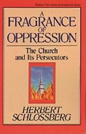 fragrance of oppression the church and its persecutors