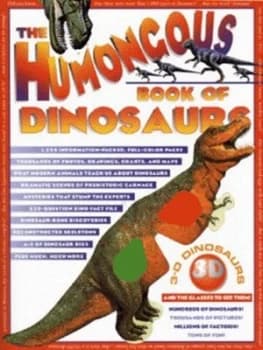 The Humongous Book of Dinosaurs Book