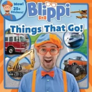 Blippi: Things That Go! by Thea Feldman