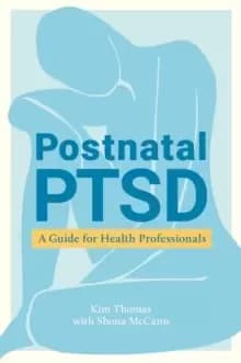 Postnatal PTSD : A Guide for Health Professionals