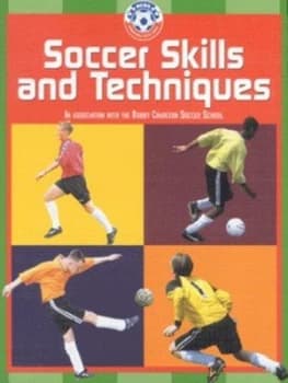 Soccer Skills and Techniques by Bobby Charlton Soccer School Book