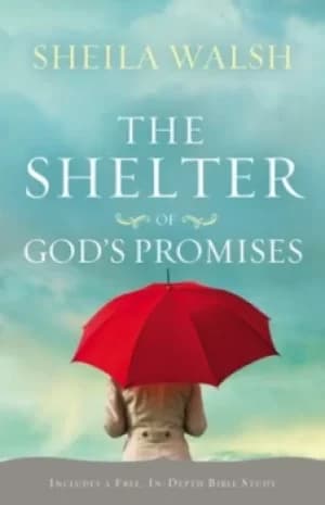 The shelter of Gods promises by Sheila Walsh