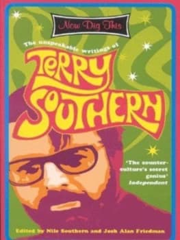 Now Dig This by Terry Southern and Nile Southern and Josh Alan Friedman Book