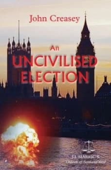 An Uncivilised Election by John Creasey Paperback