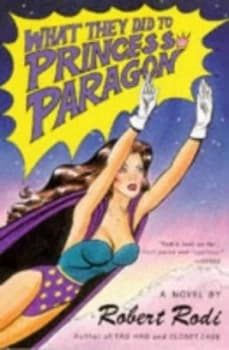 What They Did to Princess Paragon by Robert Rodi Book