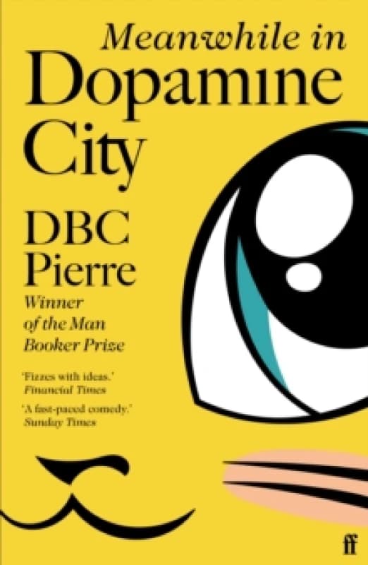 Meanwhile in Dopamine City. Paperback. By D B C Pierre Books