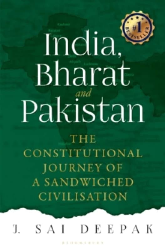 India, Bharat and Pakistan : The Constitutional Journey of a Sandwiched Civilisation Hardback