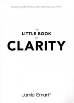 The Little Book of Clarity by Jamie Smart Paperback