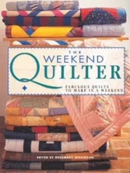 The Weekend Quilter by Rosemary Wilkinson Book