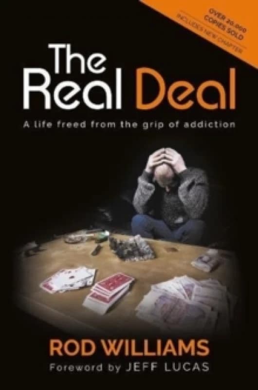 The Real Deal: A Life Freed from the Grip of Addiction Paperback / softback