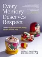 every memory deserves respect emdr the proven trauma therapy with the power