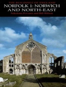 Norfolk. Vol. 1 Norwich and North East by Nikolaus Pevsner and Bill Wilson Hardback