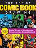 art of comic book drawing more than 100 drawing and illustration techniques