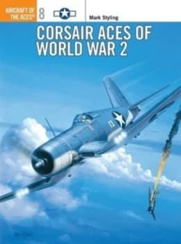Corsair Aces of World War 2 by Mark Styling Paperback