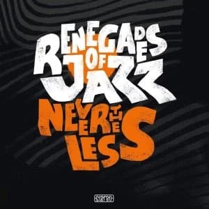 Renegades Of Jazz - Nevertheless Vinyl