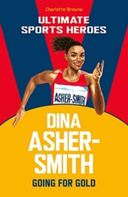 Dina Asher-Smith (Ultimate Sports Heroes) : Going for Gold Paperback / softback