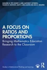 A Focus on Ratios and Proportions Bringing Mathematics Education Research to the Classroom