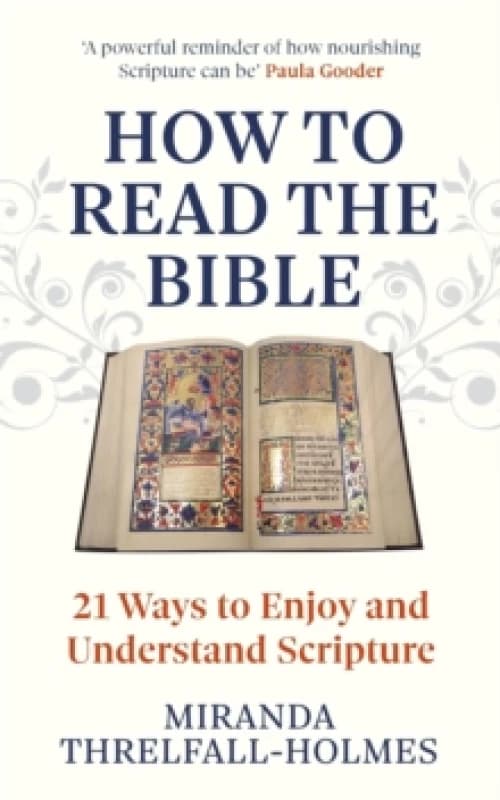 How to Read the Bible : 21 Ways to Enjoy and Understand Scripture Paperback / softback