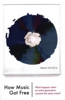 How Music Got Free by Stephen Richard Witt Hardback