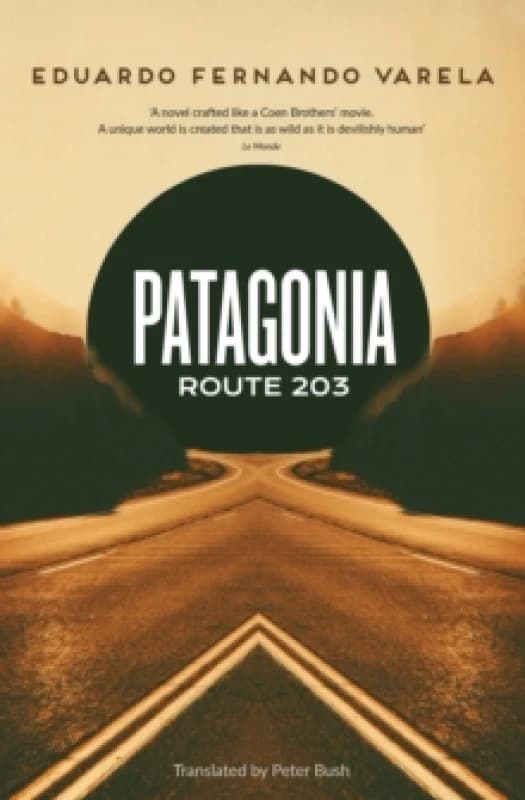 Patagonia Route 203 : Winner of the Premio Casa de las Americas Paperback / softback