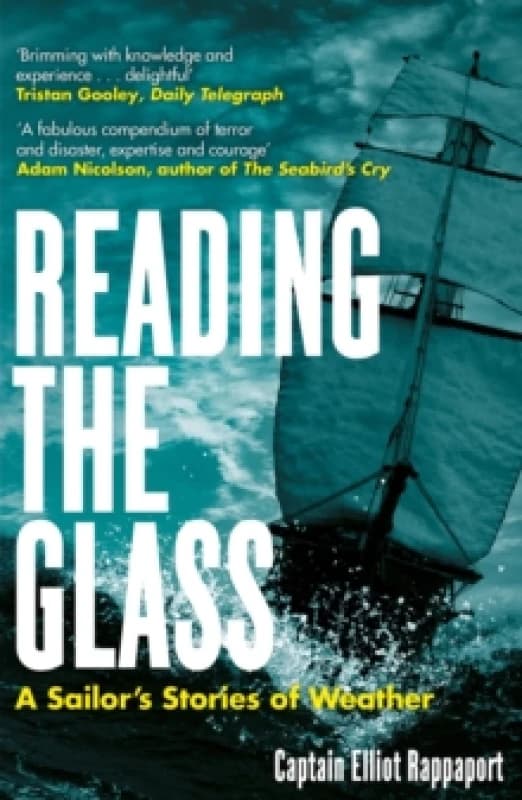Reading the Glass : A Sailor's Stories of Weather Paperback / softback