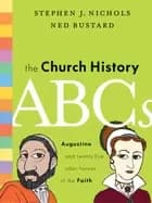 church history abcs augustine and 25 other heroes of the faith