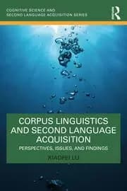 Corpus Linguistics and Second Language Acquisition Perspectives Issues and Findings