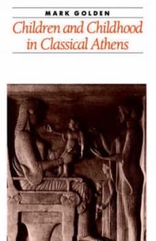 Children and Childhood in Classical Athens by Golden Paperback