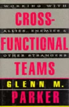 Cross-functional teams by Glenn M. Parker