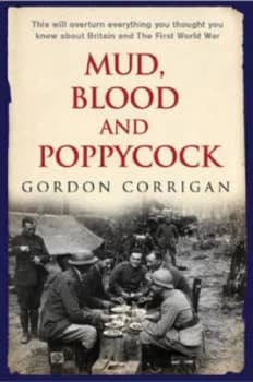 Mud Blood and Poppycock by Gordon Corrigan Hardback