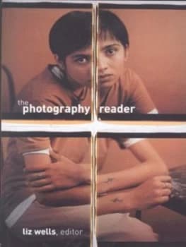 The Photography Reader by Liz Wells Paperback
