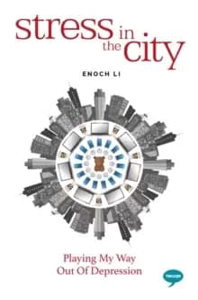 Stress in the City : Playing my Way out of Depression