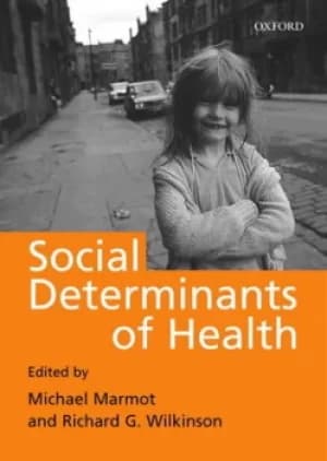 Social determinants of health by Michael Marmot|Richard G Wilkinson