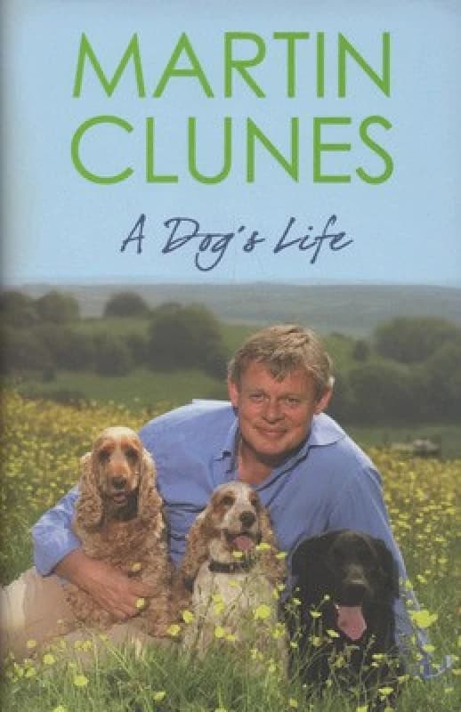 A Dogs Life by Martin Clunes Hardback