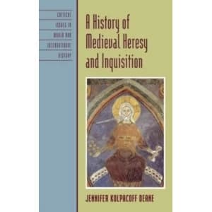 A History of Medieval Heresy and Inquisition