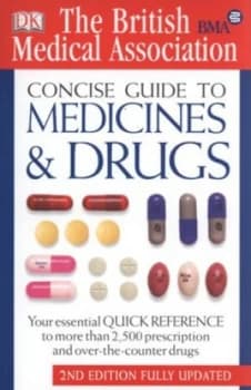 The British Medical Association Concise Guide to Medicines and Drugs by John a Henry and British Medical Association Paperback