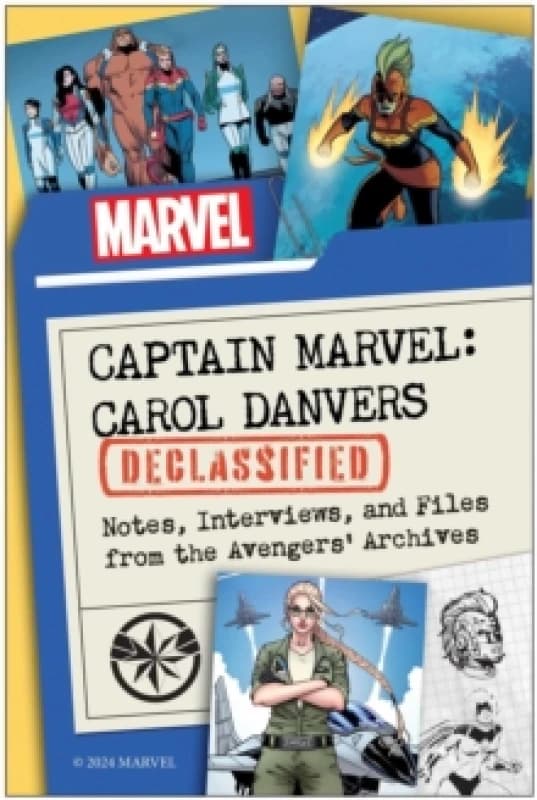 Captain Marvel: Carol Danvers Declassified : Notes, Interviews, and Files from the Avengers' Archives Paperback / softback