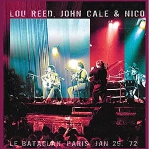 Lou Reed / John Cale / Nico - Le Bataclan. Paris. Jan 29. 72 Vinyl