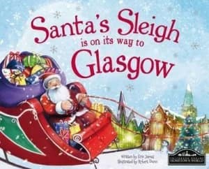 Santas Sleigh Is on Its Way to Glasgow by Eric James Hardback