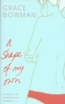 A Shape of My Own by Grace Bowman Hardback